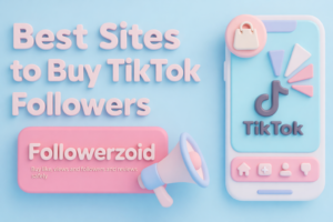 Best Sites to Buy TikTok Followers