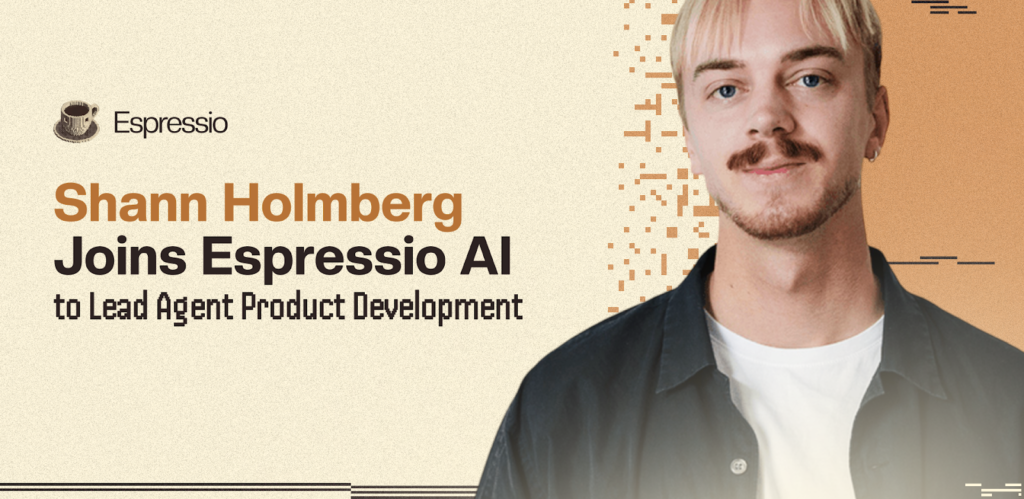 Shann Holmberg Joins Espressio AI to Lead Agent Product Development