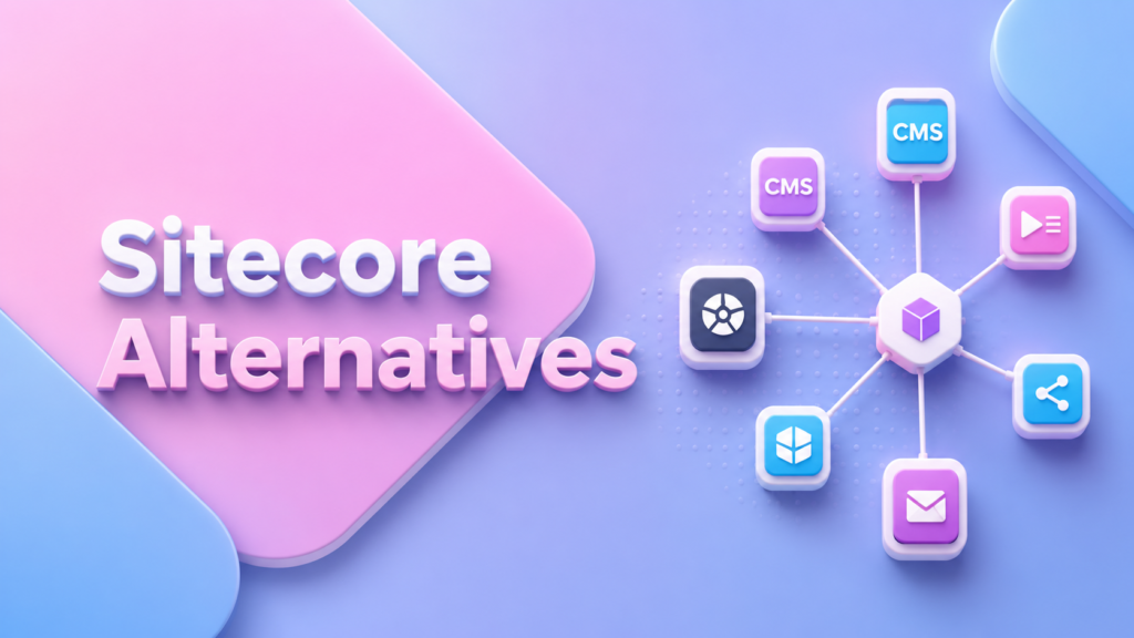Best Sitecore Alternatives for Multi-Brand CMS