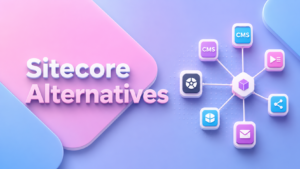 Best Sitecore Alternatives for Multi-Brand CMS